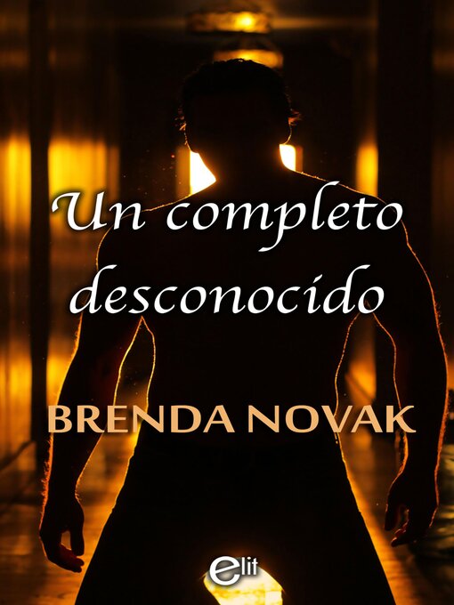 Title details for Un completo desconocido by Brenda Novak - Available